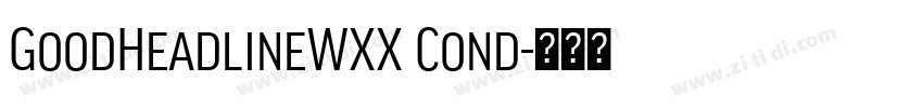 GoodHeadlineWXX Cond字体转换